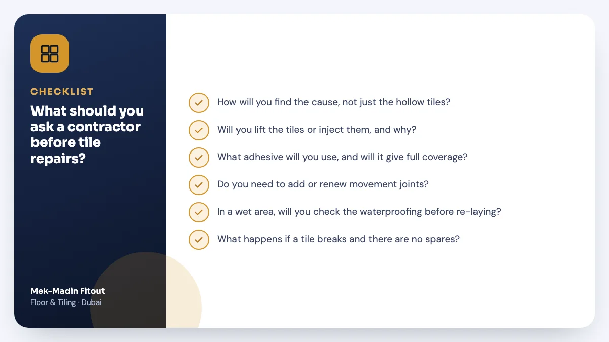 Checklist summary: What should you ask a contractor before tile repairs? Covers How will you find the cause, not just…; Will you lift the tiles or inject them…; What adhesive will you use, and will it….